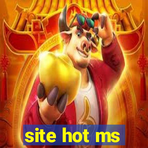 site hot ms